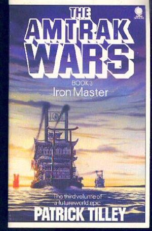 [Amtrak Wars 03] • Iron Master